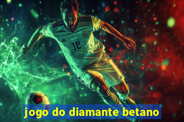 jogo do diamante betano